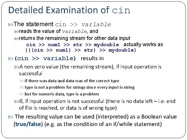 Detailed Examination of cin The statement cin >> variable reads the value of variable,