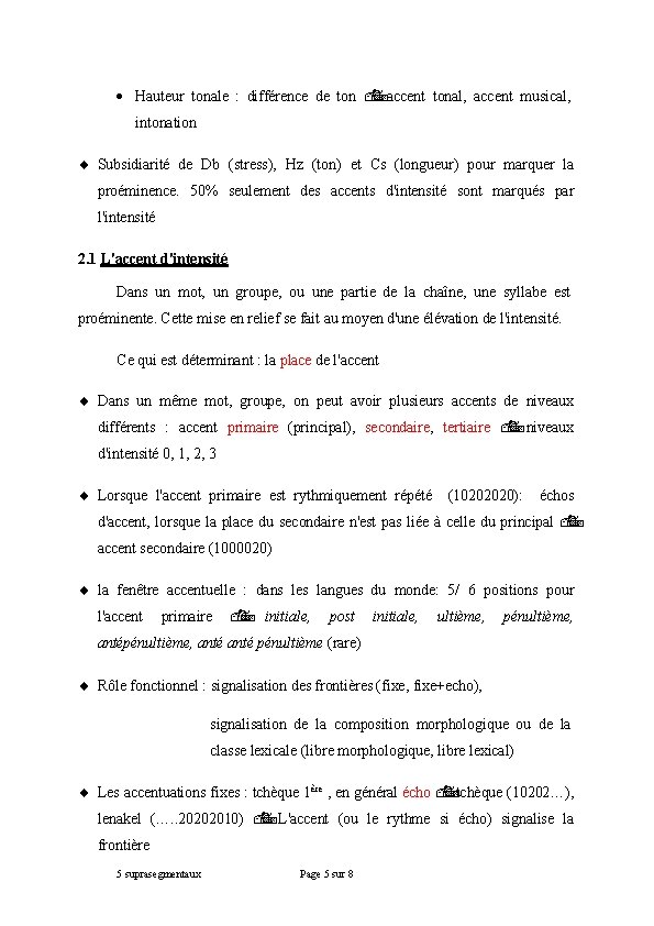  Hauteur tonale : différence de ton accent tonal, accent musical, intonation Subsidiarité de