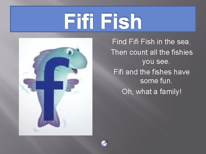 Fifi Fish Find Fifi Fish in the sea. Then count all the fishies you