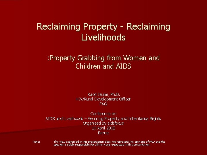 Reclaiming Property - Reclaiming Livelihoods : Property Grabbing from Women and Children and AIDS