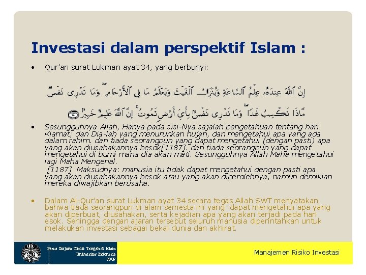 Investasi dalam perspektif Islam : • Qur’an surat Lukman ayat 34, yang berbunyi: •