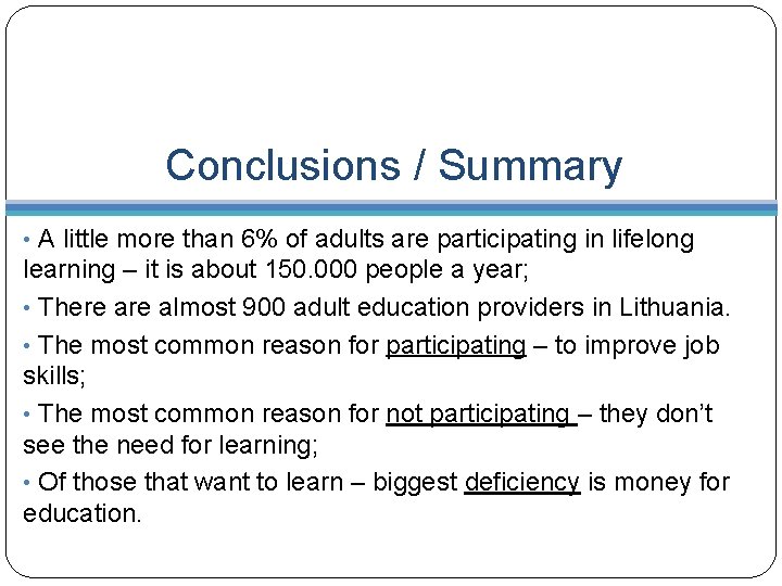 Conclusions / Summary • A little more than 6% of adults are participating in