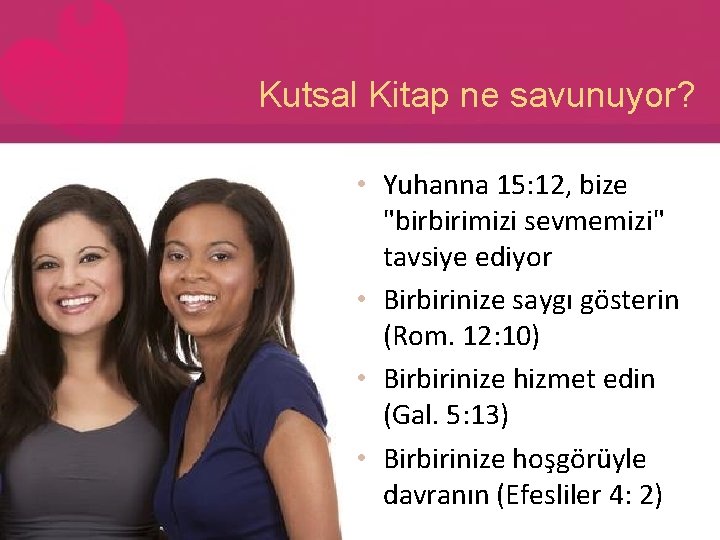 Kutsal Kitap ne savunuyor? • Yuhanna 15: 12, bize "birbirimizi sevmemizi" tavsiye ediyor •