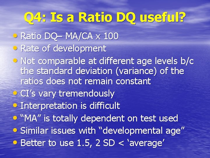 Q 4: Is a Ratio DQ useful? • Ratio DQ– MA/CA x 100 •