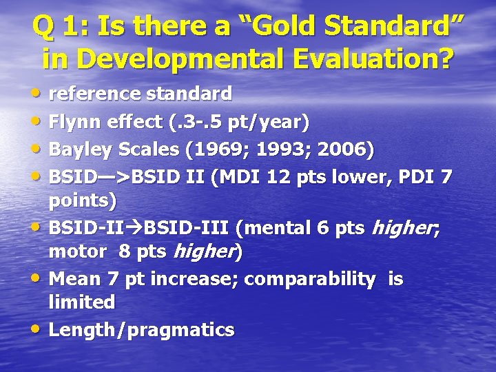 Q 1: Is there a “Gold Standard” in Developmental Evaluation? • reference standard •
