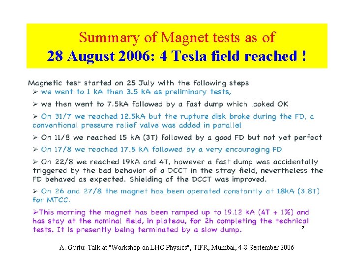 Summary of Magnet tests as of 28 August 2006: 4 Tesla field reached !