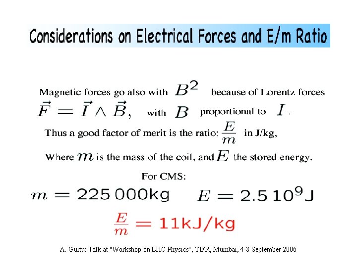 A. Gurtu: Talk at "Workshop on LHC Physics", TIFR, Mumbai, 4 -8 September 2006