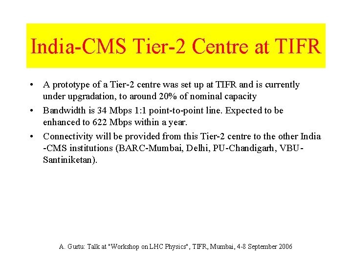 India-CMS Tier-2 Centre at TIFR • A prototype of a Tier-2 centre was set