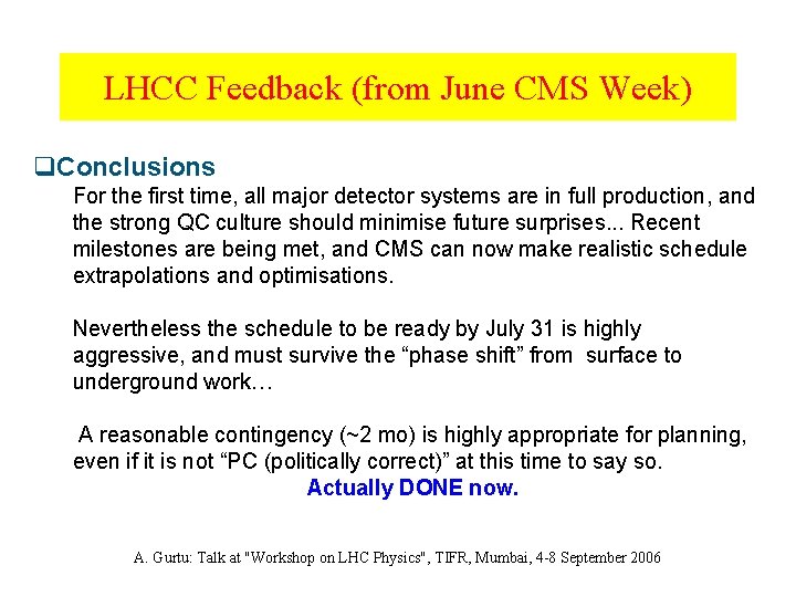 LHCC Feedback (from June CMS Week) q. Conclusions For the first time, all major