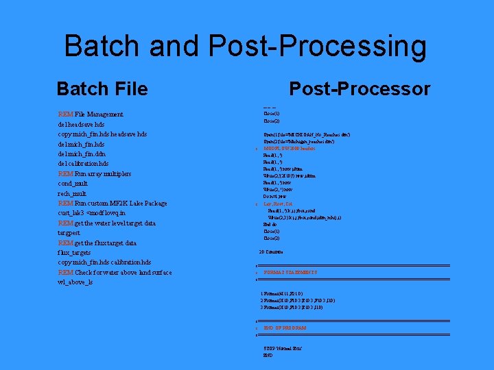 goto 20 c Open(1, file='MICHIGAN_No_Reaches. riv') Open(2, file='Michigan_reaches. riv') MODFLOW 2000 headers Read(1, *)