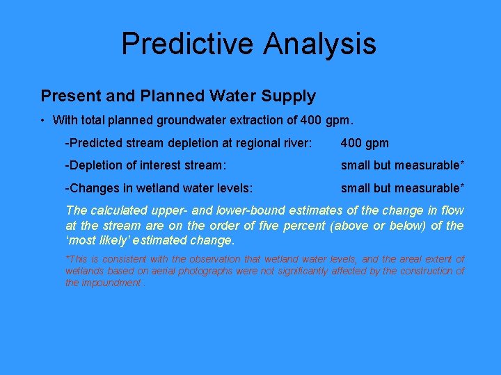 Predictive Analysis Present and Planned Water Supply • With total planned groundwater extraction of