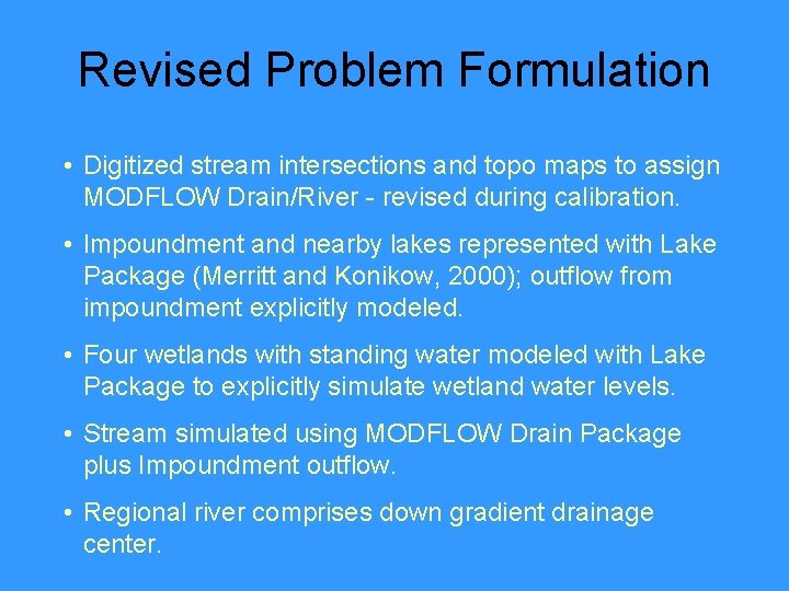 Revised Problem Formulation • Digitized stream intersections and topo maps to assign MODFLOW Drain/River