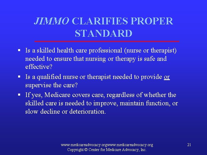 JIMMO CLARIFIES PROPER STANDARD § Is a skilled health care professional (nurse or therapist)
