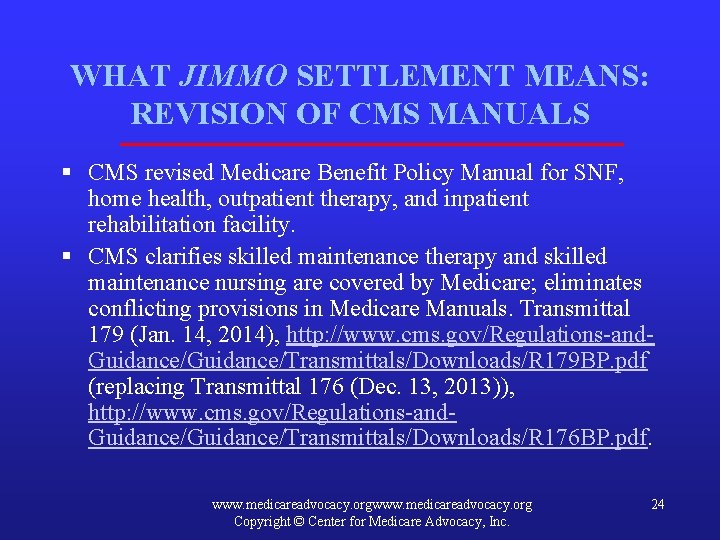 WHAT JIMMO SETTLEMENT MEANS: REVISION OF CMS MANUALS § CMS revised Medicare Benefit Policy