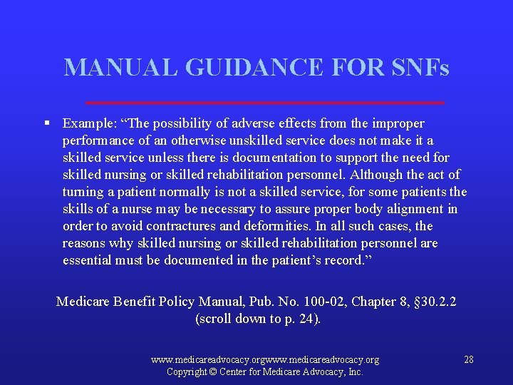 MANUAL GUIDANCE FOR SNFs § Example: “The possibility of adverse effects from the improper