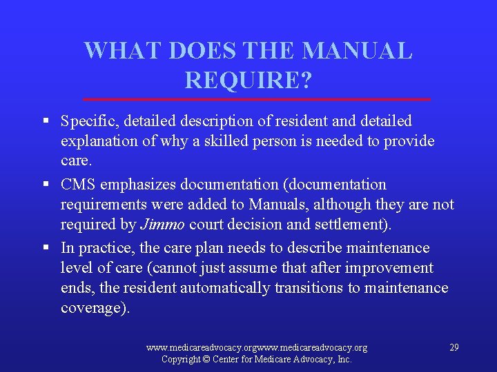 WHAT DOES THE MANUAL REQUIRE? § Specific, detailed description of resident and detailed explanation