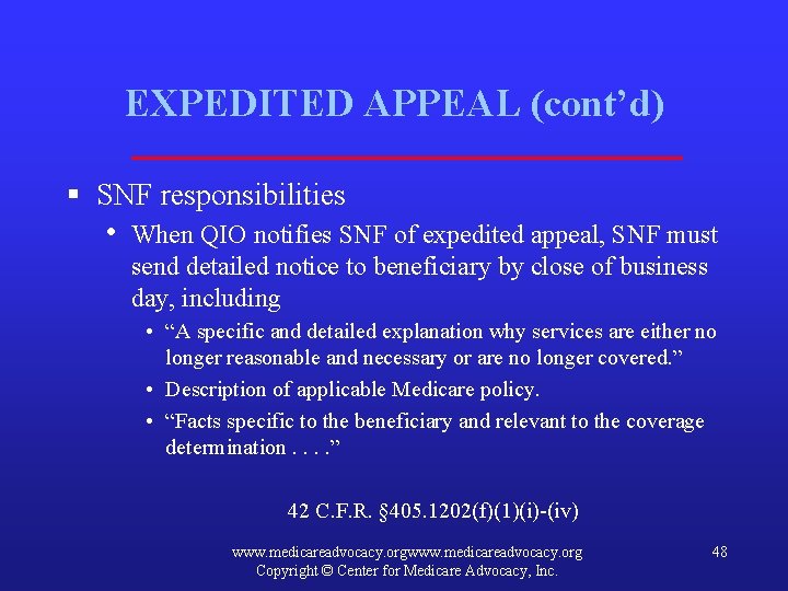 EXPEDITED APPEAL (cont’d) § SNF responsibilities • When QIO notifies SNF of expedited appeal,