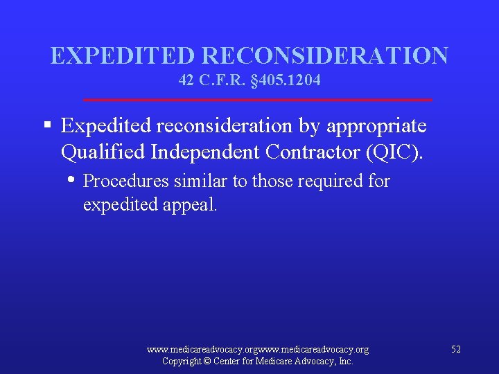 EXPEDITED RECONSIDERATION 42 C. F. R. § 405. 1204 § Expedited reconsideration by appropriate