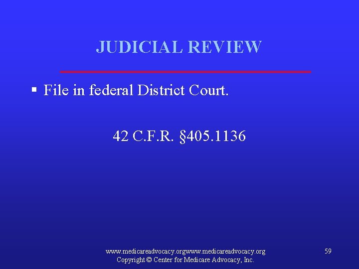 JUDICIAL REVIEW § File in federal District Court. 42 C. F. R. § 405.