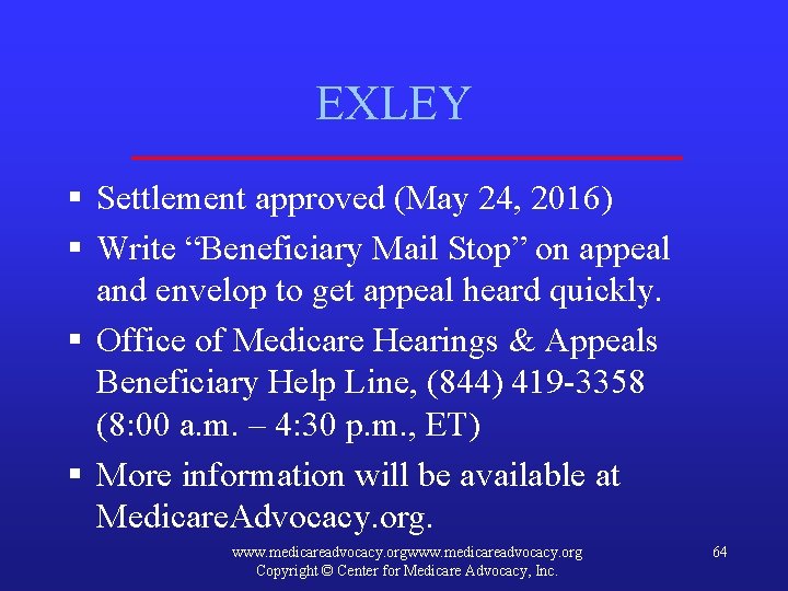 EXLEY § Settlement approved (May 24, 2016) § Write “Beneficiary Mail Stop” on appeal