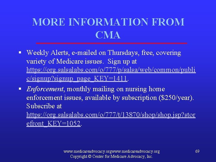 MORE INFORMATION FROM CMA § Weekly Alerts, e-mailed on Thursdays, free, covering variety of