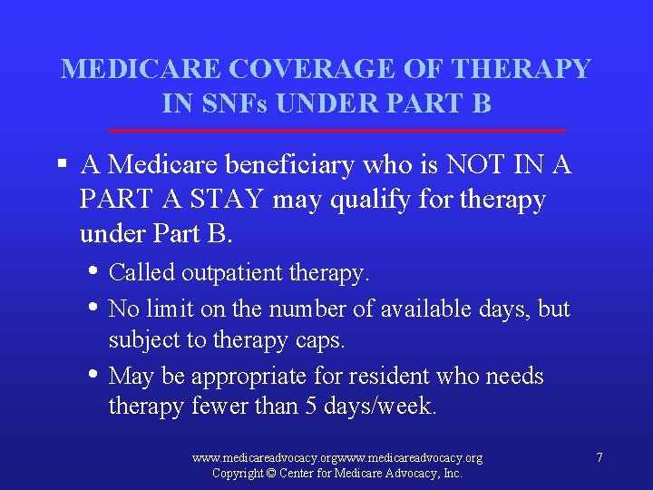 MEDICARE COVERAGE OF THERAPY IN SNFs UNDER PART B § A Medicare beneficiary who