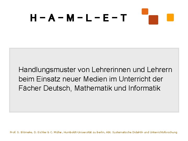 H-A-M-L-E-T Handlungsmuster von Lehrerinnen und Lehrern beim Einsatz neuer Medien im Unterricht der Fächer