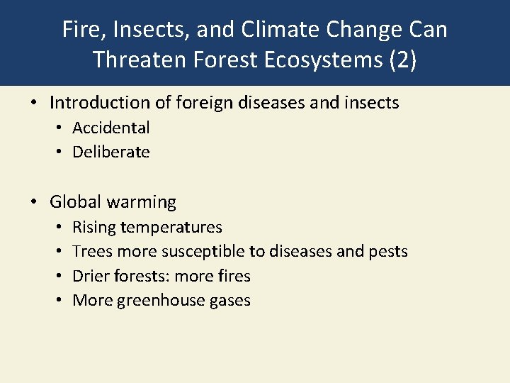 Fire, Insects, and Climate Change Can Threaten Forest Ecosystems (2) • Introduction of foreign