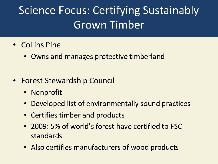 Science Focus: Certifying Sustainably Grown Timber • Collins Pine • Owns and manages protective