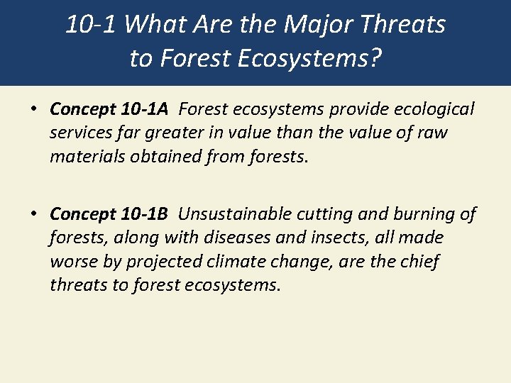 10 -1 What Are the Major Threats to Forest Ecosystems? • Concept 10 -1