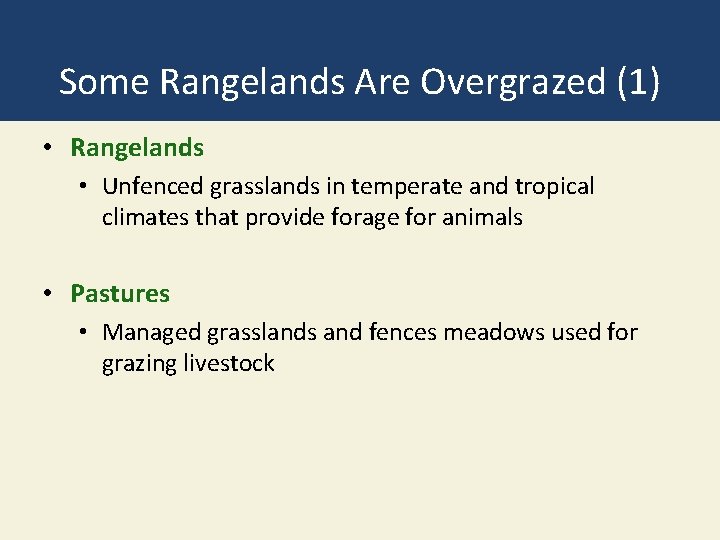 Some Rangelands Are Overgrazed (1) • Rangelands • Unfenced grasslands in temperate and tropical