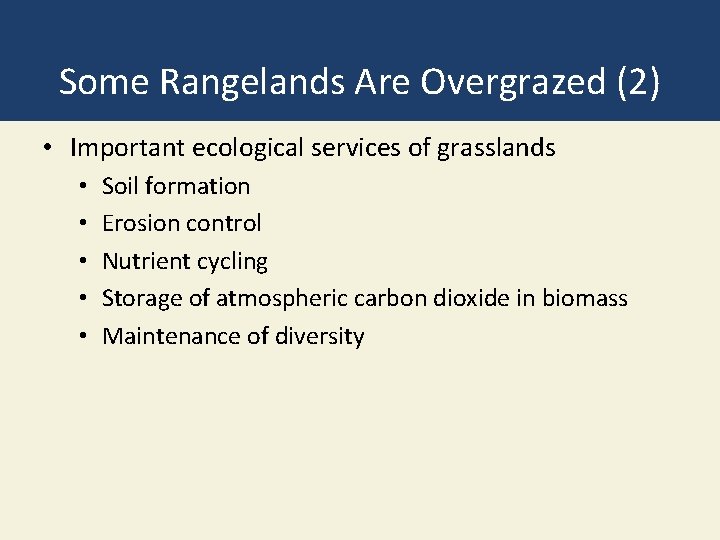 Some Rangelands Are Overgrazed (2) • Important ecological services of grasslands • • •