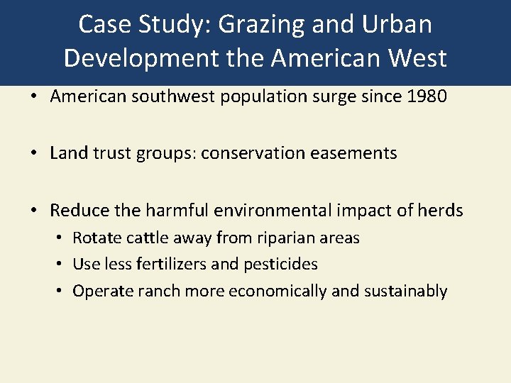 Case Study: Grazing and Urban Development the American West • American southwest population surge