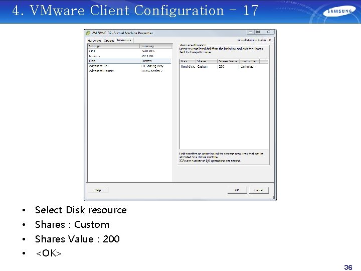 4. VMware Client Configuration - 17 • • Select Disk resource Shares : Custom