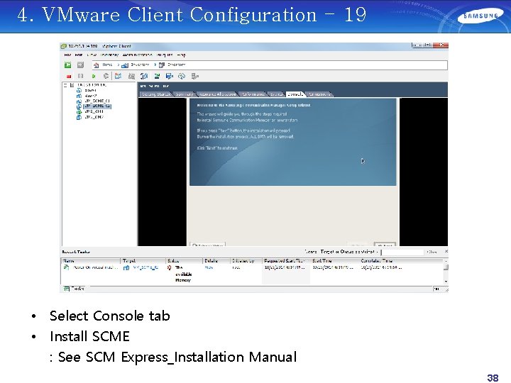 4. VMware Client Configuration - 19 • Select Console tab • Install SCME :