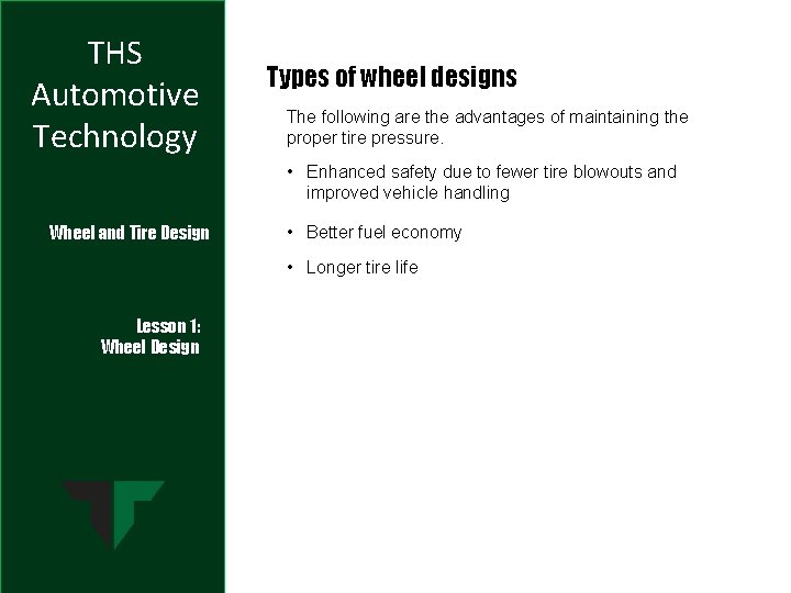 THS Automotive Technology Types of wheel designs The following are the advantages of maintaining