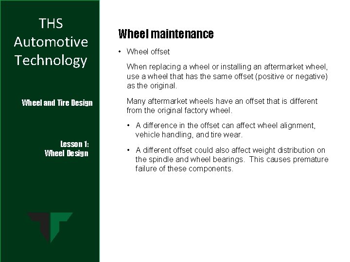 THS Automotive Technology Wheel and Tire Design Lesson 1: Wheel Design Wheel maintenance •