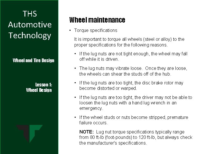 THS Automotive Technology Wheel and Tire Design Wheel maintenance • Torque specifications It is