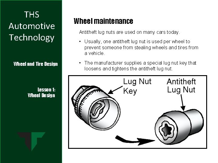 THS Automotive Technology Wheel and Tire Design Lesson 1: Wheel Design Wheel maintenance Antitheft