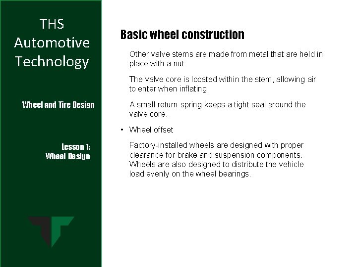 THS Automotive Technology Basic wheel construction Other valve stems are made from metal that