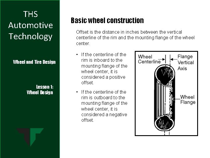 THS Automotive Technology Wheel and Tire Design Lesson 1: Wheel Design Basic wheel construction