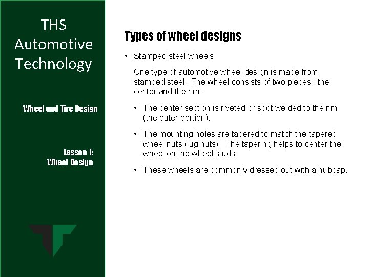 THS Automotive Technology Wheel and Tire Design Lesson 1: Wheel Design Types of wheel