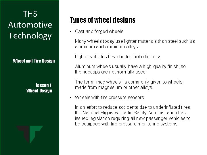 THS Automotive Technology Wheel and Tire Design Types of wheel designs • Cast and