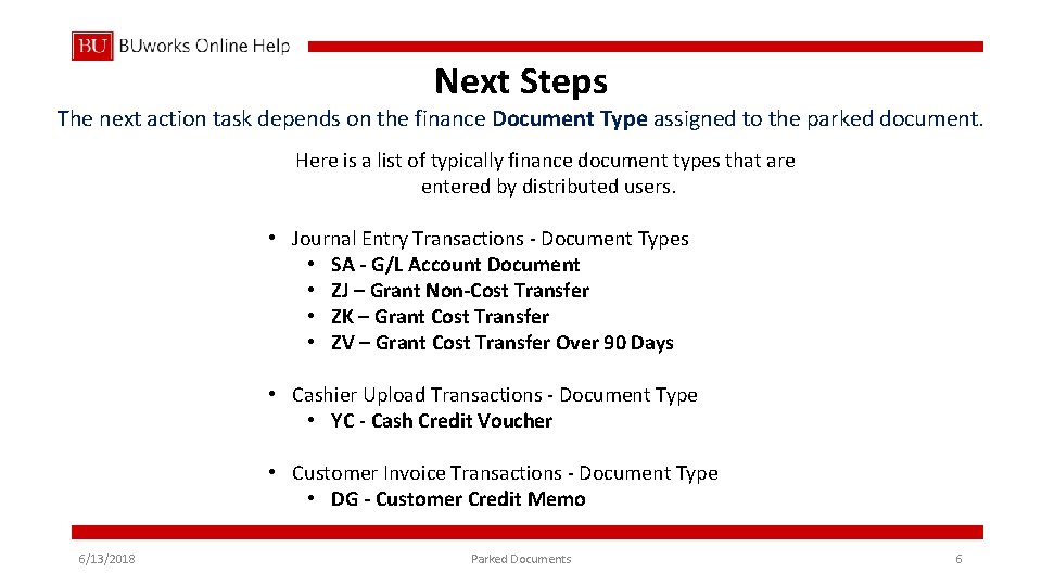 Next Steps The next action task depends on the finance Document Type assigned to