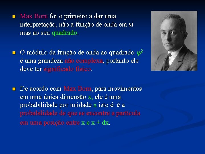 n n n Max Born foi o primeiro a dar uma interpretação, não a n n n Max Born foi o primeiro a dar uma interpretação, não a