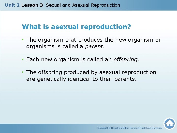 Unit 2 Lesson 3 Sexual and Asexual Reproduction What is asexual reproduction? • The