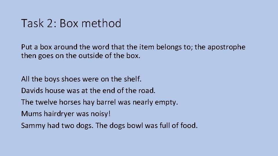 Task 2: Box method Put a box around the word that the item belongs