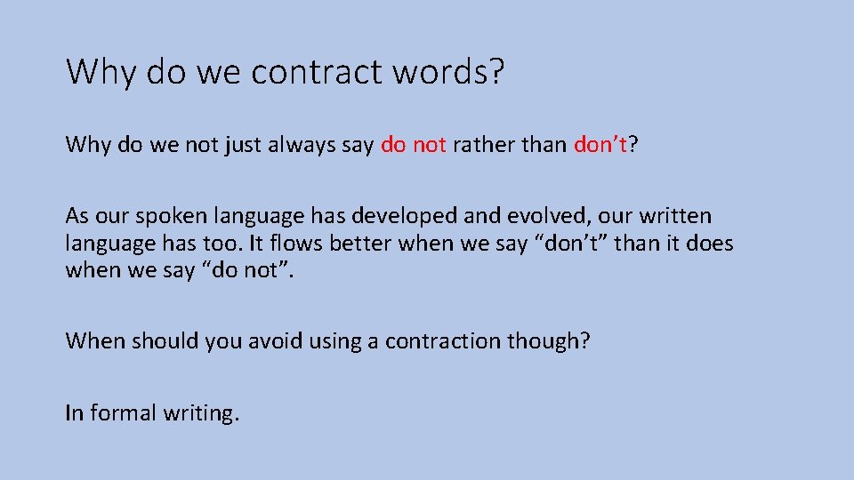 Why do we contract words? Why do we not just always say do not