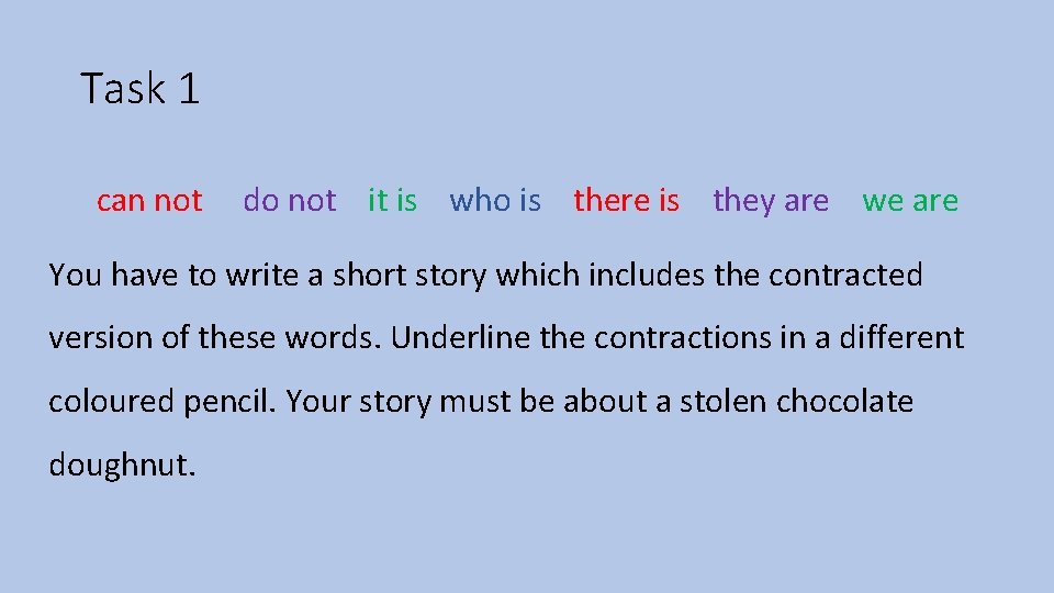 Task 1 can not do not it is who is there is they are