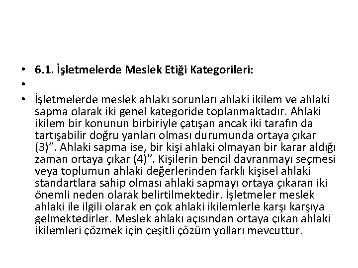 • 6. 1. İşletmelerde Meslek Etiği Kategorileri: • • İşletmelerde meslek ahlakı sorunları • 6. 1. İşletmelerde Meslek Etiği Kategorileri: • • İşletmelerde meslek ahlakı sorunları
